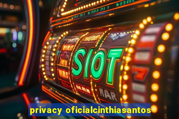 privacy oficialcinthiasantos